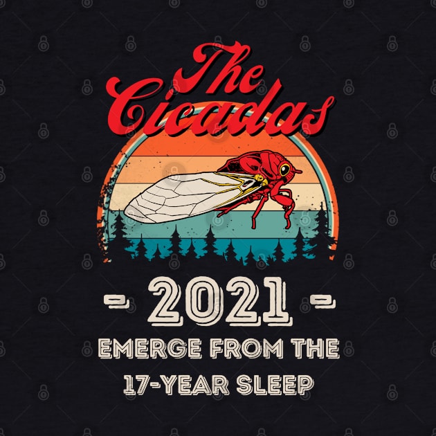 The Cicadas 2021 Emerge From The 17-Year Sleep, Funny Cicada Lover by JustBeSatisfied